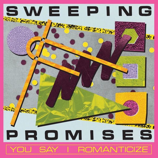Sweeping Promises: You Say I Romanticize — image 4